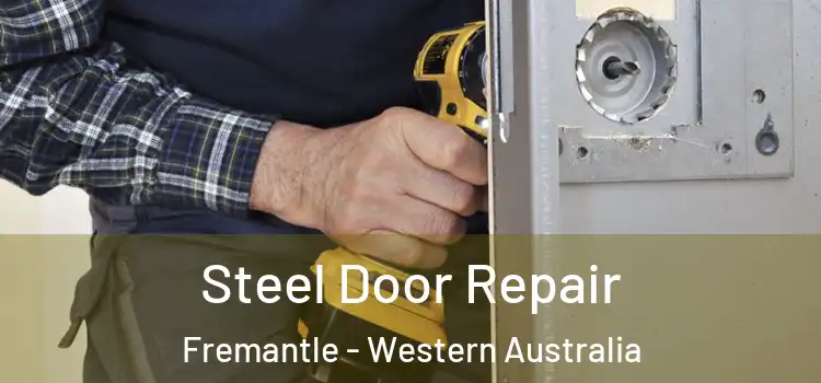 Steel Door Repair Fremantle - Western Australia