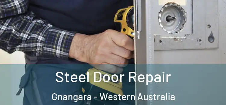 Steel Door Repair Gnangara - Western Australia