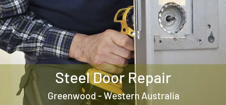Steel Door Repair Greenwood - Western Australia