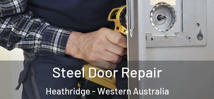 Steel Door Repair Heathridge - Western Australia