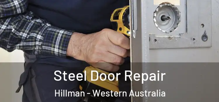 Steel Door Repair Hillman - Western Australia