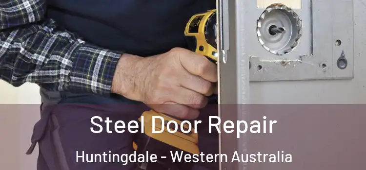 Steel Door Repair Huntingdale - Western Australia