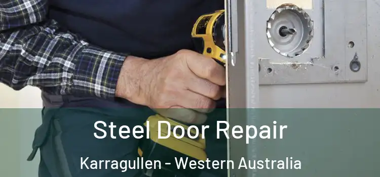 Steel Door Repair Karragullen - Western Australia