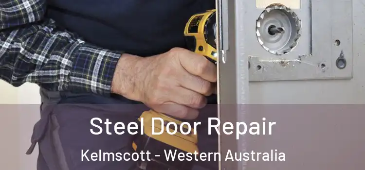 Steel Door Repair Kelmscott - Western Australia
