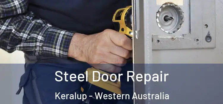 Steel Door Repair Keralup - Western Australia