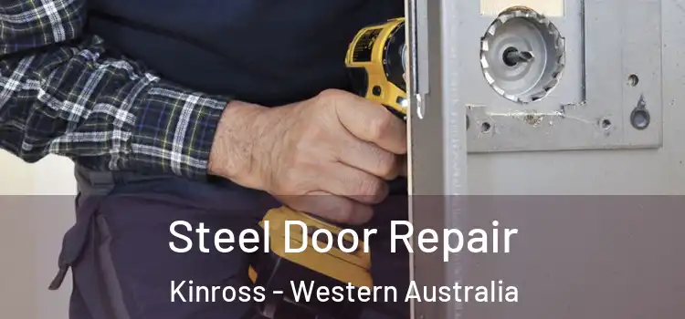 Steel Door Repair Kinross - Western Australia