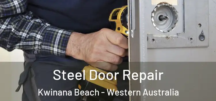 Steel Door Repair Kwinana Beach - Western Australia