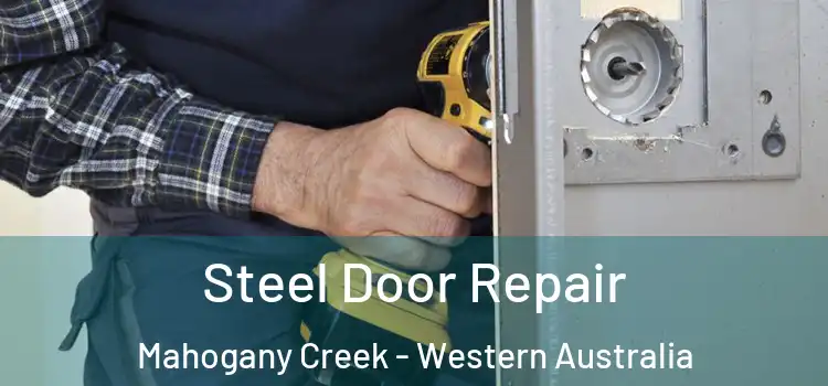 Steel Door Repair Mahogany Creek - Western Australia