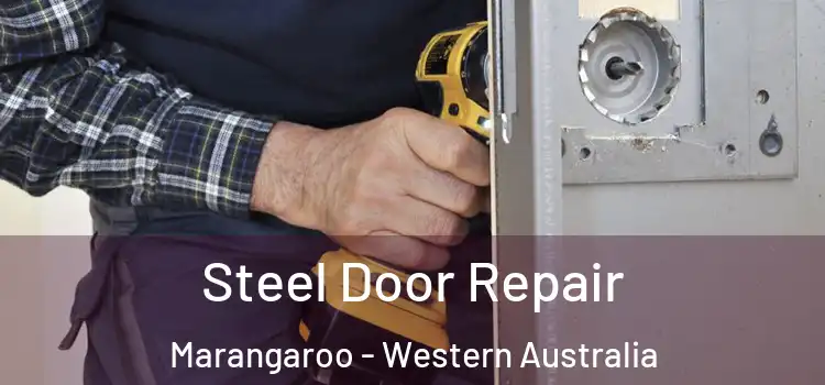 Steel Door Repair Marangaroo - Western Australia
