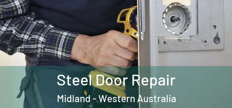 Steel Door Repair Midland - Western Australia