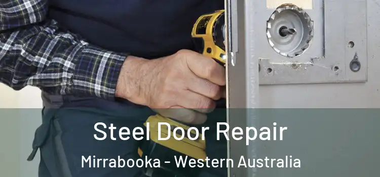 Steel Door Repair Mirrabooka - Western Australia