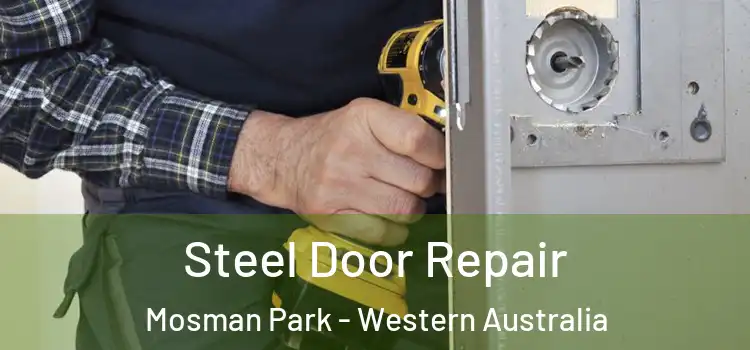 Steel Door Repair Mosman Park - Western Australia