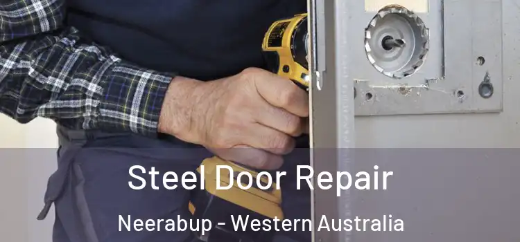 Steel Door Repair Neerabup - Western Australia