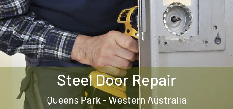 Steel Door Repair Queens Park - Western Australia
