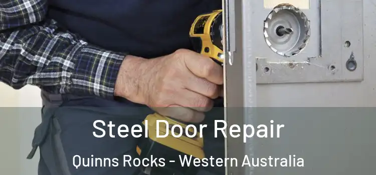 Steel Door Repair Quinns Rocks - Western Australia