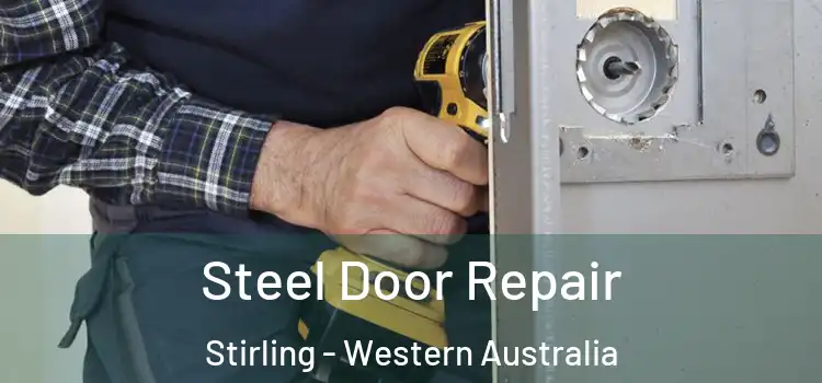 Steel Door Repair Stirling - Western Australia