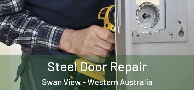 Steel Door Repair Swan View - Western Australia