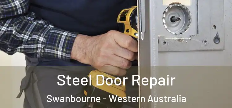 Steel Door Repair Swanbourne - Western Australia