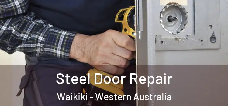Steel Door Repair Waikiki - Western Australia