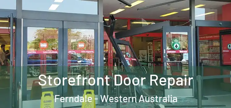Storefront Door Repair Ferndale - Western Australia