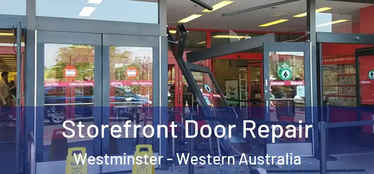 Storefront Door Repair Westminster - Western Australia