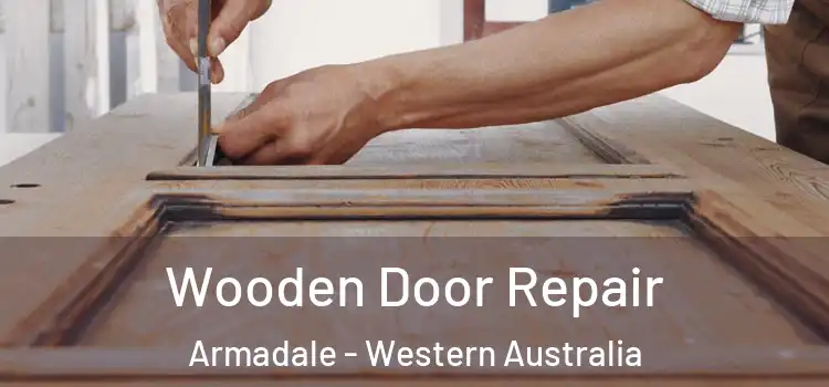 Wooden Door Repair Armadale - Western Australia