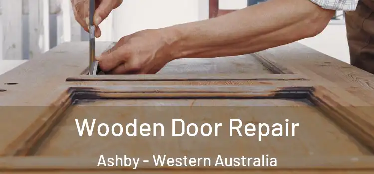 Wooden Door Repair Ashby - Western Australia