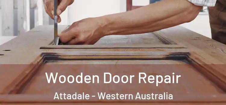 Wooden Door Repair Attadale - Western Australia