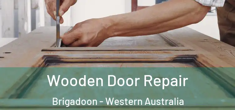 Wooden Door Repair Brigadoon - Western Australia