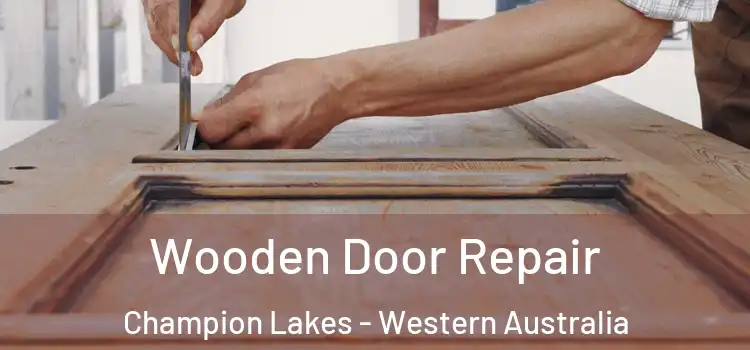 Wooden Door Repair Champion Lakes - Western Australia