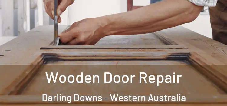 Wooden Door Repair Darling Downs - Western Australia