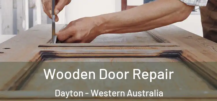 Wooden Door Repair Dayton - Western Australia