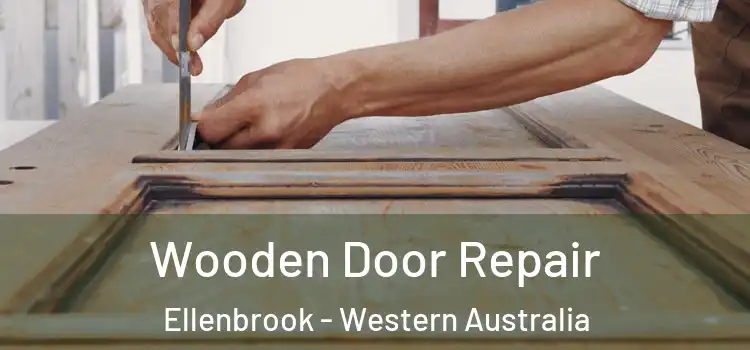 Wooden Door Repair Ellenbrook - Western Australia