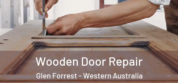Wooden Door Repair Glen Forrest - Western Australia