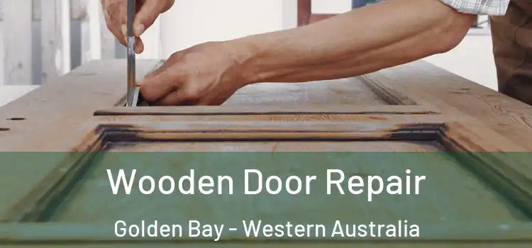 Wooden Door Repair Golden Bay - Western Australia