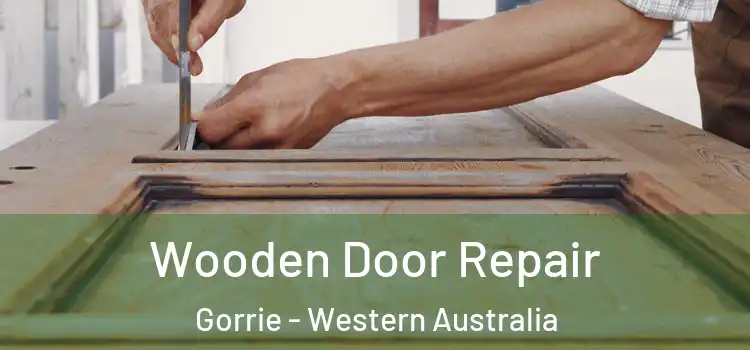 Wooden Door Repair Gorrie - Western Australia