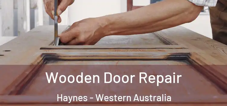 Wooden Door Repair Haynes - Western Australia