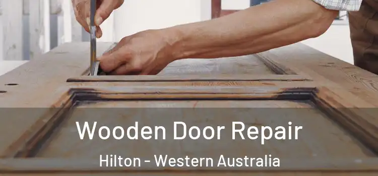 Wooden Door Repair Hilton - Western Australia
