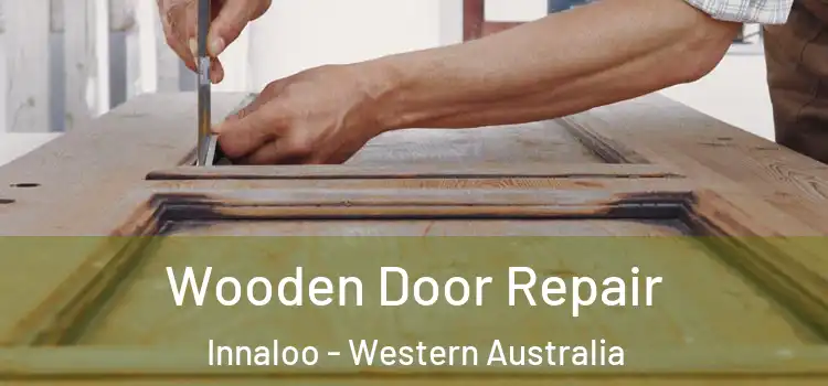 Wooden Door Repair Innaloo - Western Australia