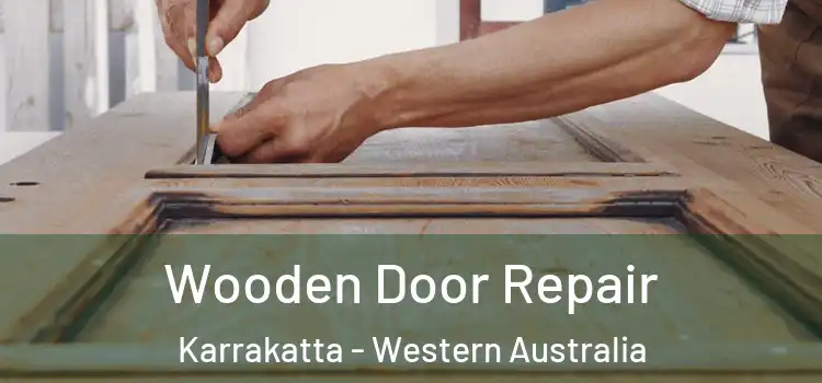 Wooden Door Repair Karrakatta - Western Australia