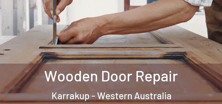 Wooden Door Repair Karrakup - Western Australia