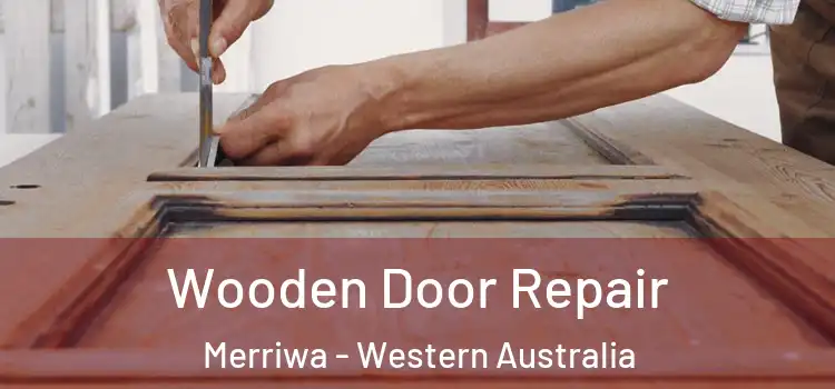 Wooden Door Repair Merriwa - Western Australia