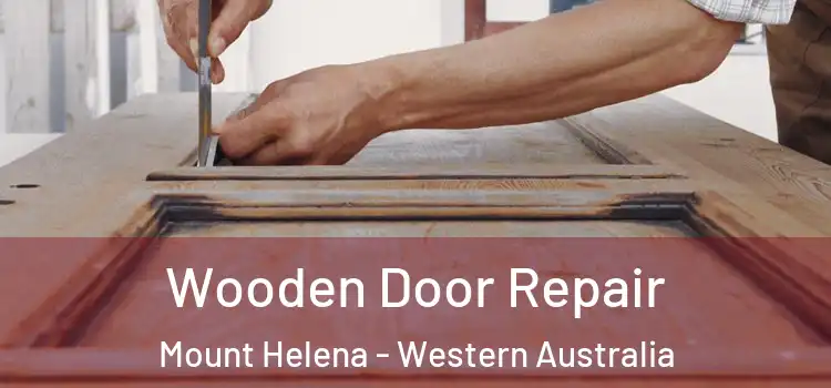 Wooden Door Repair Mount Helena - Western Australia