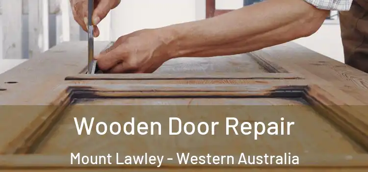Wooden Door Repair Mount Lawley - Western Australia