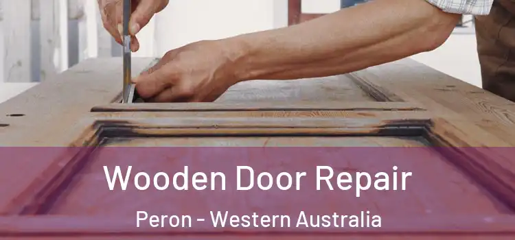 Wooden Door Repair Peron - Western Australia