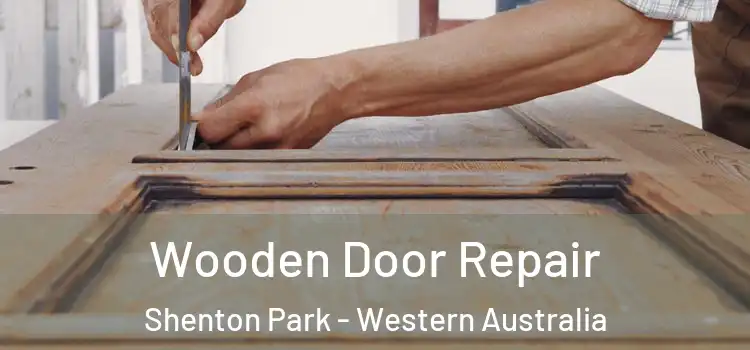 Wooden Door Repair Shenton Park - Western Australia