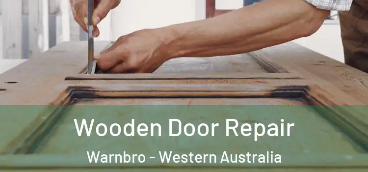 Wooden Door Repair Warnbro - Western Australia