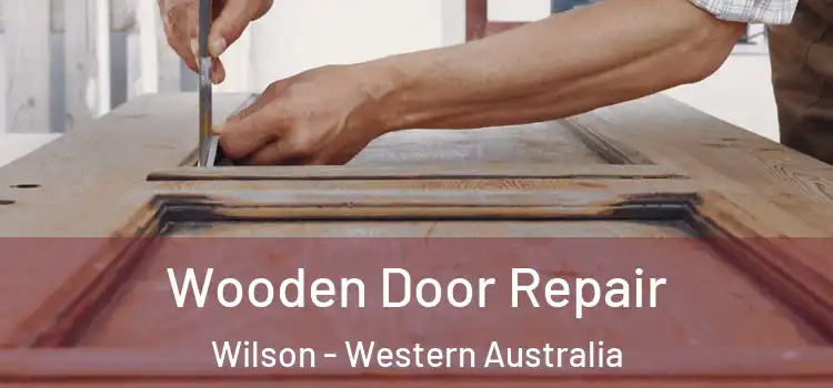 Wooden Door Repair Wilson - Western Australia